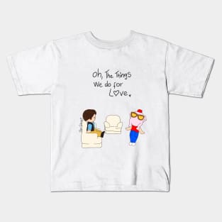 Oh the things we do for love Polly pocket Olga Schembri Kids T-Shirt